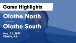 Olathe North  vs Olathe South Game Highlights - Aug. 31, 2023