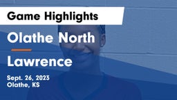 Olathe North  vs Lawrence Game Highlights - Sept. 26, 2023