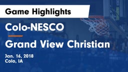 Colo-NESCO  vs Grand View Christian Game Highlights - Jan. 16, 2018