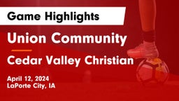 Union Community  vs Cedar Valley Christian Game Highlights - April 12, 2024