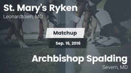 Matchup: St. Mary's Ryken vs. Archbishop Spalding  2016