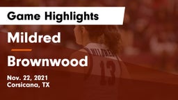 Mildred  vs Brownwood  Game Highlights - Nov. 22, 2021