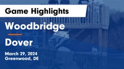 Woodbridge  vs Dover  Game Highlights - March 29, 2024