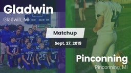 Matchup: Gladwin  vs. Pinconning  2019