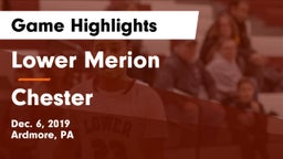 Lower Merion  vs Chester  Game Highlights - Dec. 6, 2019