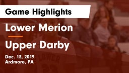 Lower Merion  vs Upper Darby  Game Highlights - Dec. 13, 2019
