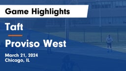Taft  vs Proviso West  Game Highlights - March 21, 2024