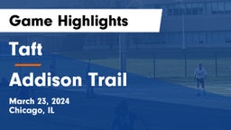 Taft  vs Addison Trail  Game Highlights - March 23, 2024
