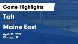 Taft  vs Maine East  Game Highlights - April 22, 2024