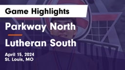 Parkway North  vs Lutheran South   Game Highlights - April 15, 2024