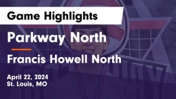 Parkway North  vs Francis Howell North  Game Highlights - April 22, 2024