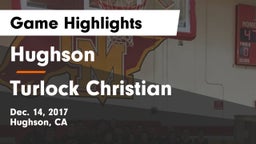 Hughson  vs Turlock Christian Game Highlights - Dec. 14, 2017