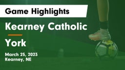 Kearney Catholic  vs York  Game Highlights - March 25, 2023