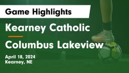 Kearney Catholic  vs Columbus Lakeview  Game Highlights - April 18, 2024