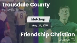 Matchup: Trousdale County vs. Friendship Christian  2018