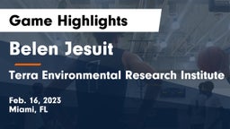  Belen Jesuit  vs Terra Environmental Research Institute Game Highlights - Feb. 16, 2023
