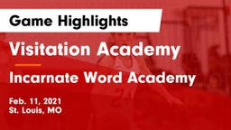 Visitation Academy  vs Incarnate Word Academy  Game Highlights - Feb. 11, 2021