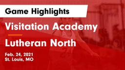 Visitation Academy  vs Lutheran North  Game Highlights - Feb. 24, 2021