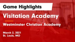 Visitation Academy  vs Westminster Christian Academy Game Highlights - March 2, 2021