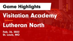 Visitation Academy vs Lutheran North  Game Highlights - Feb. 26, 2022