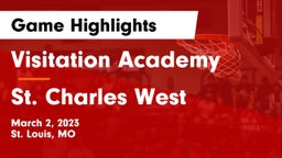 Visitation Academy vs St. Charles West  Game Highlights - March 2, 2023