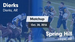 Matchup: Dierks  vs. Spring Hill  2016