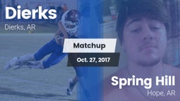 Matchup: Dierks  vs. Spring Hill  2017