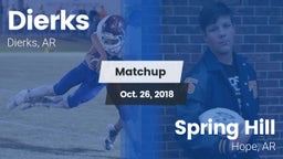 Matchup: Dierks  vs. Spring Hill  2018