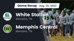 Recap: White Station  vs. Memphis Central  2022