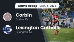 Recap: Corbin  vs. Lexington Catholic  2023