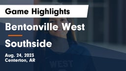 Bentonville West  vs Southside  Game Highlights - Aug. 24, 2023