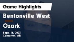 Bentonville West  vs Ozark  Game Highlights - Sept. 16, 2023