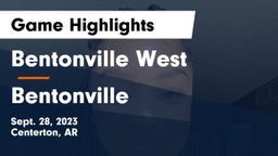 Bentonville West  vs Bentonville  Game Highlights - Sept. 28, 2023