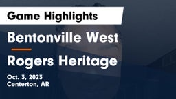 Bentonville West  vs Rogers Heritage  Game Highlights - Oct. 3, 2023