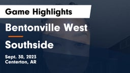 Bentonville West  vs Southside  Game Highlights - Sept. 30, 2023