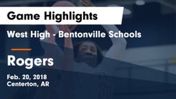 West High - Bentonville Schools vs Rogers  Game Highlights - Feb. 20, 2018