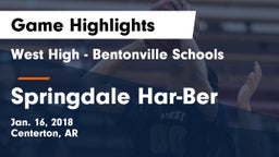 West High - Bentonville Schools vs Springdale Har-Ber  Game Highlights - Jan. 16, 2018