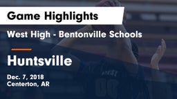 West High - Bentonville Schools vs Huntsville  Game Highlights - Dec. 7, 2018
