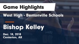 West High - Bentonville Schools vs Bishop Kelley  Game Highlights - Dec. 18, 2018