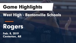 West High - Bentonville Schools vs Rogers  Game Highlights - Feb. 8, 2019