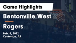 Bentonville West  vs Rogers  Game Highlights - Feb. 8, 2022