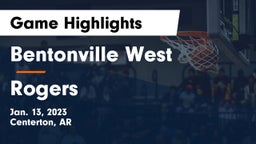 Bentonville West  vs Rogers  Game Highlights - Jan. 13, 2023
