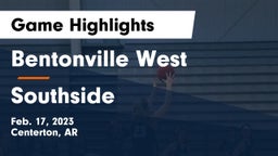 Bentonville West  vs Southside  Game Highlights - Feb. 17, 2023