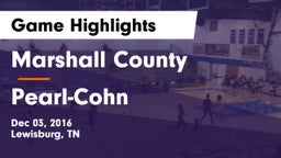 Marshall County  vs Pearl-Cohn  Game Highlights - Dec 03, 2016
