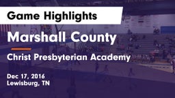 Marshall County  vs Christ Presbyterian Academy Game Highlights - Dec 17, 2016