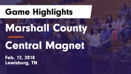 Marshall County  vs Central Magnet Game Highlights - Feb. 12, 2018