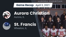 Recap: Aurora Christian  vs. St. Francis  2021