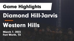 Diamond Hill-Jarvis  vs Western Hills  Game Highlights - March 7, 2023