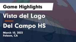 Vista del Lago  vs Del Campo HS Game Highlights - March 10, 2022