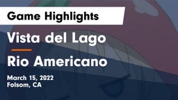 Vista del Lago  vs Rio Americano  Game Highlights - March 15, 2022